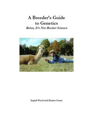 A BREEDER'S GUIDE TO GENETICS