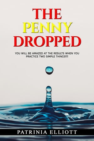 The Penny Dropped 1, #1【電子書籍】[ Patrinia Elliott ]