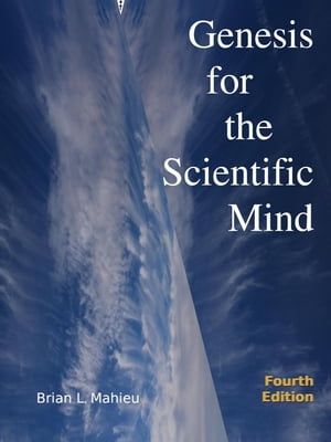 Genesis for the Scientific Mind 4th Ed.Żҽҡ[ Mahieu ]
