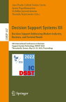 Decision Support Systems XII: Decision Support Addressing Modern Industry, Business, and Societal Needs 8th International Conference on Decision Support System Technology, ICDSST 2022, Thessaloniki, Greece, May 23?25, 2022, Proceedings【電子書籍】