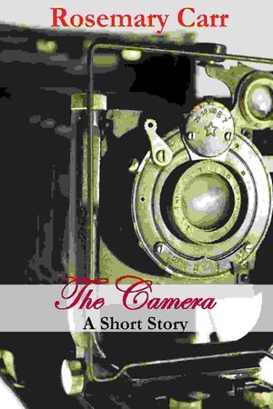 The Camera, A Short Story【電子書籍】[ Ros