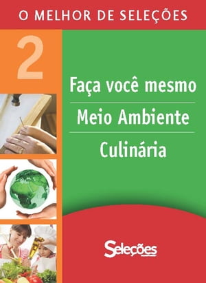 O melhor de Sele??es 2 Fa?a voc? mesmo, Culin?ria e Meio ambienteŻҽҡ[ Sele??es do Reader's Digest ]