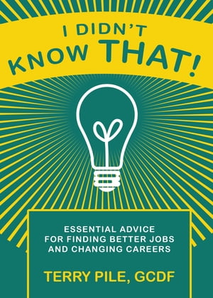 I didn't know that! Essential advice for finding better jobs and changing careers