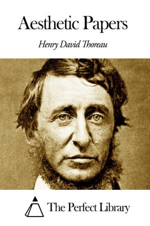 ŷKoboŻҽҥȥ㤨Aesthetic PapersŻҽҡ[ Henry David Thoreau ]פβǤʤ599ߤˤʤޤ
