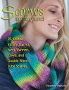 Scarves in the Round 25 Knitted Infinity Scarves, Neck Warmers, Cowls, and Double-Warm Tube Scarves【電子書籍】 Heather Walpole