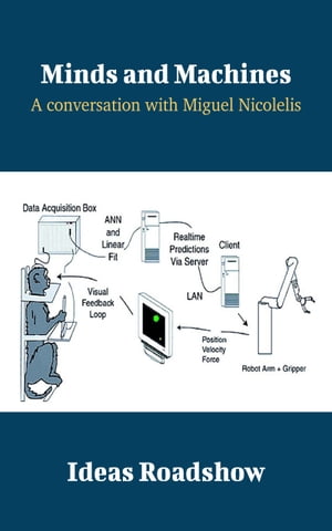 Minds and Machines A Conversation with Miguel Nicolelis