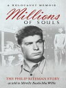 Millions of Souls The Philip Riteman Story【電子書籍】[ Philip Riteman ]