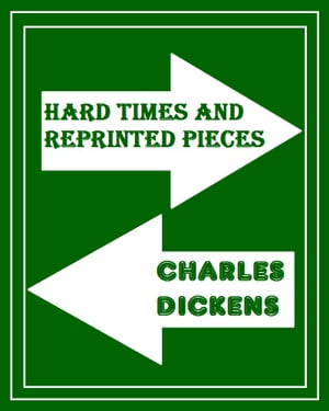 Hard Times and Reprinted PiecesŻҽҡ[ Charles Dickens ]