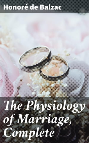 The Physiology of Marriage, Complete