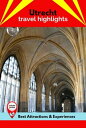Utrecht Travel Highlights Best Attractions & Experiences【電子書籍】[ Suzanne Sutherland ]