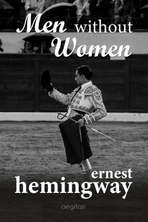 Men Without Women【電子書籍】 Ernest Hemingway