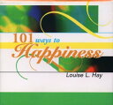 101 Ways to Happiness【電子書籍】 Louise Hay