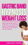 Gastric Band Hypnosis for Weight Loss: Discover Gastric Band Hypnosis For Extreme Weight Loss. Overcome Binge Eating & Stop Overeating With Meditation, Visualization and Positive Affirmations!