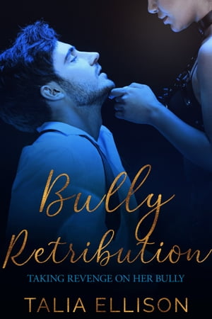 Bully RetributionŻҽҡ[ Talia Ellison ]