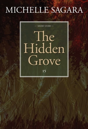 The Hidden Grove【電子書籍】[ Michelle Sag