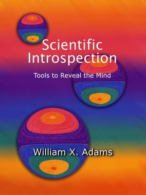 Scientific Introspection: Tools to Reveal the Mind 2/E