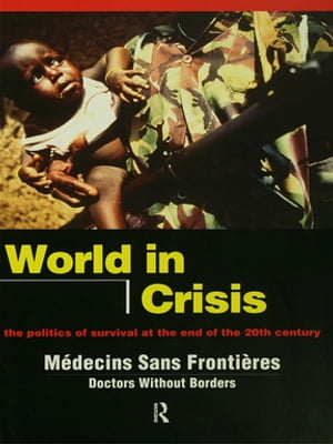 ŷKoboŻҽҥȥ㤨World in Crisis Populations in Danger at the End of the 20th CenturyŻҽҡ[ M?dicins Sans Fronti?res/Doctors Without Borders ]פβǤʤ12,210ߤˤʤޤ