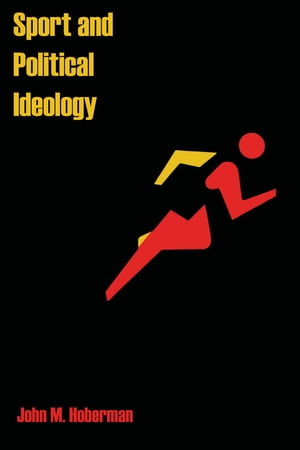 Sport and Political IdeologyŻҽҡ[ John Hoberman ]