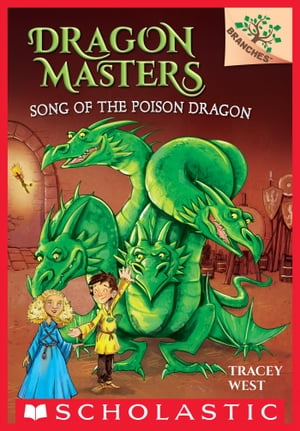 Song of the Poison Dragon: A Branches Book (Dragon Masters 5)【電子書籍】 Tracey West