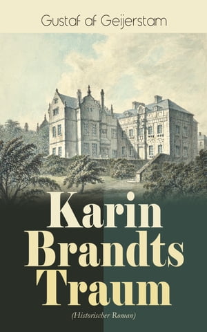 Karin Brandts Traum (Historischer Roman) FamiliensagaŻҽҡ[ Gustaf af Geijerstam ]