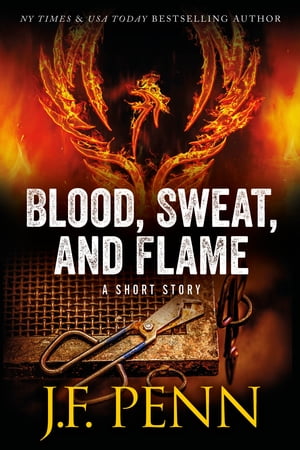 Blood, Sweat, and Flame A Short Story【電子