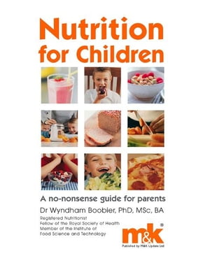 Nutrition for Children: A no nonsense guide for parents