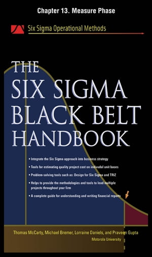 The Six Sigma Black Belt Handbook, Chapter 13 - Measure Phase