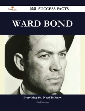 Ward Bond 221 Success Facts - Everything you need to know about Ward Bond