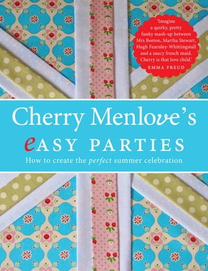 ŷKoboŻҽҥȥ㤨Cherry Menlove's Easy Parties How to Create the Perfect Summer CelebrationŻҽҡ[ Cherry Menlove ]פβǤʤ162ߤˤʤޤ