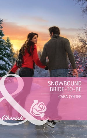 Snowbound Bride-to-Be (Mills & Boon Cherish)【電子書籍】[ Cara Colter ]