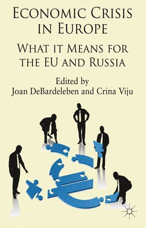 Economic Crisis in Europe What it means for the EU and Russia【電子書籍】