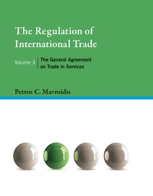 The Regulation of International Trade, Volume 3 The General Agreement on Trade in Services