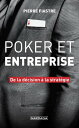 Poker et entreprise De la d?cision ? la strat?gi