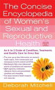 ŷKoboŻҽҥȥ㤨The Concise Encyclopedia of Women's Sexual and Reproductive Health An A-to-Z Guide of Conditions, Treatments, and Quality Care for Every DayŻҽҡ[ Deborah Mitchell ]פβǤʤ1,089ߤˤʤޤ