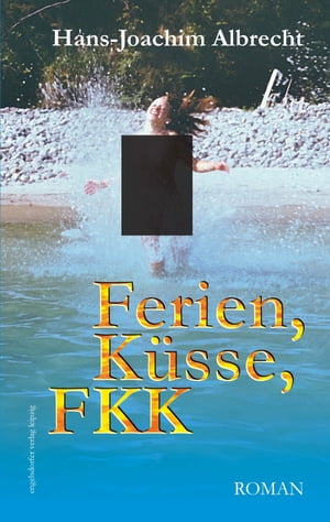 Ferien, K?sse, FKK. Roman