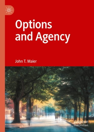 Options and AgencyŻҽҡ[ John T. Maier ]