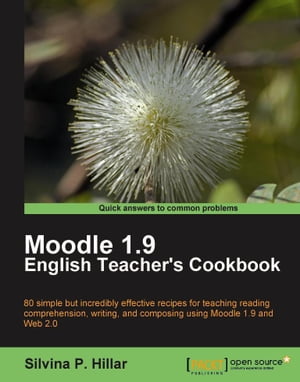 Moodle 1.9: The English Teacher's Cookbook
