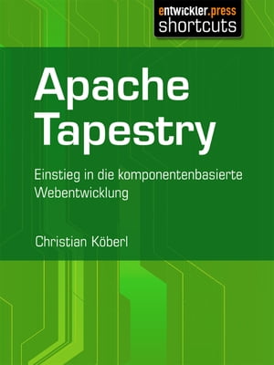 Apache Tapestry Einstieg in die komponentenorien