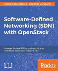 Software-Defined Networking (SDN) with OpenStack【電子書籍】[ Sriram Subramanian ]