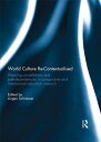 World Culture Re-Contextualised Meaning Constellations and Path-Dependencies in Comparative and International Education Research【電子書籍】