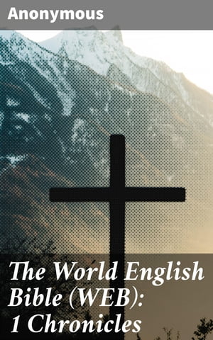 The World English Bible (WEB): 1 Chronicles