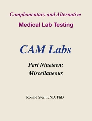 Complementary and Alternative Medical Lab Testing Part 19: Miscellaneous