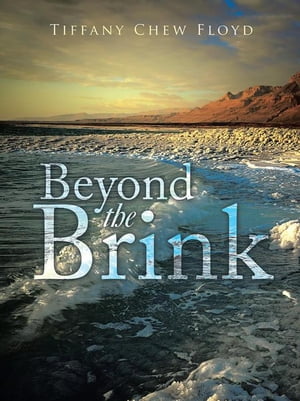 Beyond the Brink【電子書籍】[ Tiffany Chew Floyd ]