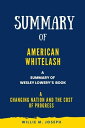 Summary of American Whitelash By Wesley Lowery: A Changing Nation and the Cost of Progress【電子書籍】 Willie M. Joseph