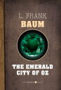 The Emerald City Of Oz【電子書籍】[ L. Fra