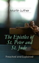 楽天楽天Kobo電子書籍ストアThe Epistles of St. Peter and St. Jude - Preached and Explained A Critical Commentary on the Foundation of Faith【電子書籍】[ Martin Luther ]