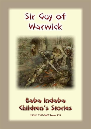 SIR GUY OF WARWICK - An Ancient European Legend of a Chivalric order Baba Indaba Children's Stories - Issue 135Żҽҡ[ Anon E Mouse ]