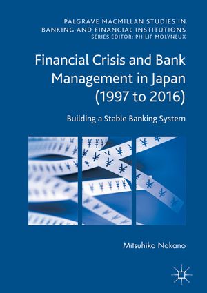 Financial Crisis and Bank Management in Japan (1997 to 2016)