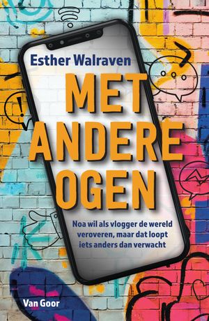 Met andere ogen Noa wil als vlogger de wereld veroveren, maar dat loopt iets anders dan verwacht【電子書籍】 Esther Walraven