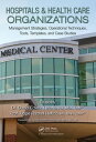 Hospitals & Health Care Organizations Management Strategies, Operational Techniq...